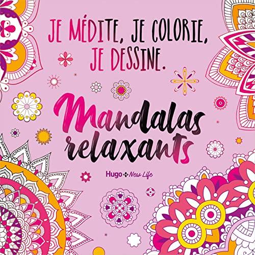 Mandalas relaxants : je médite, je colorie, je dessine