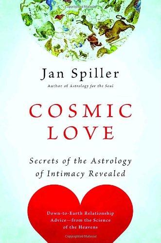 Cosmic Love: Secrets of the Astrology of Intimacy Revealed