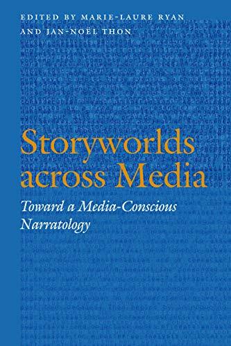 Storyworlds across Media: Toward a Media-Conscious Narratology (Frontiers of Narrative)