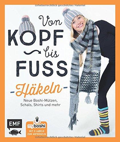 MyBoshi. Von Kopf bis Fuß - häkeln: Neue Boshis, Schals, Socken und mehr