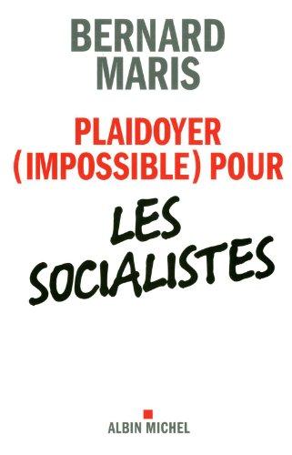 Plaidoyer, impossible, pour les socialistes