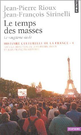 Histoire culturelle de la France. Vol. 4. Le temps des masses : le vingtième siècle