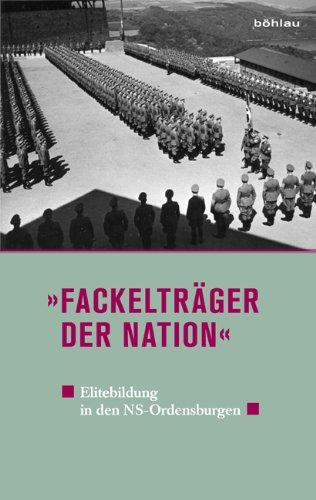 »Fackelträger der Nation«: Elitebildung in den NS-Ordensburgen