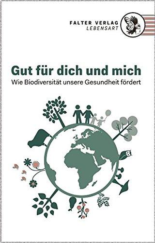 Gut für dich und mich: Wie Biodiversität unsere Gesundheit fördert