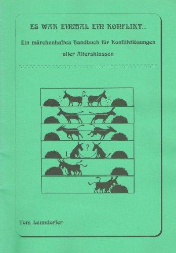 Es war einmal ein Konflikt.... Ein märchenhaftes Handbuch für Konfliktlösungen aller Altersklassen