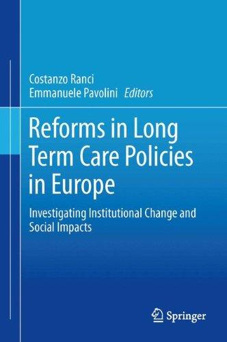 Reforms in Long-Term Care Policies in Europe: Investigating Institutional Change and Social Impacts