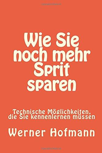 Wie Sie noch mehr Sprit sparen: 10 technische Moeglichkeiten, die Sie kennenlernen muessen