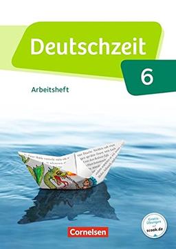 Deutschzeit - Allgemeine Ausgabe: 6. Schuljahr - Arbeitsheft mit Lösungen