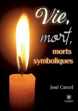 Vie, mort, morts symboliques