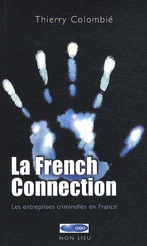 La french connection : les entreprises criminelles en France