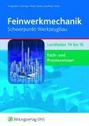 Feinwerkmechanik Schwerpunkt Werkzeugbau. Lernfelder 14 - 16. Fachbuch