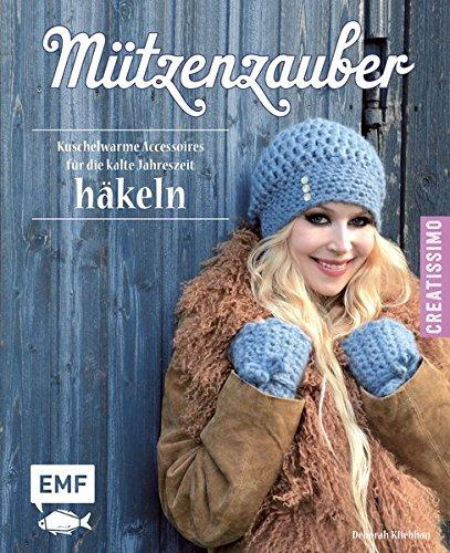 Mützenzauber häkeln: Kuschelwarme Accessoires für die warme Jahreszeit häkeln