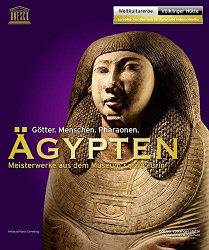 Ägypten: Götter. Menschen. Pharaonen. Meisterwerke aus dem Museum Egizio Turin