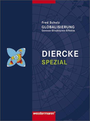 Diercke Oberstufe - Ausgabe 2005: Diercke Spezial - Ausgabe 2010 für die Sekundarstufe II: Globalisierung: Genese-Strukturen-Effekte