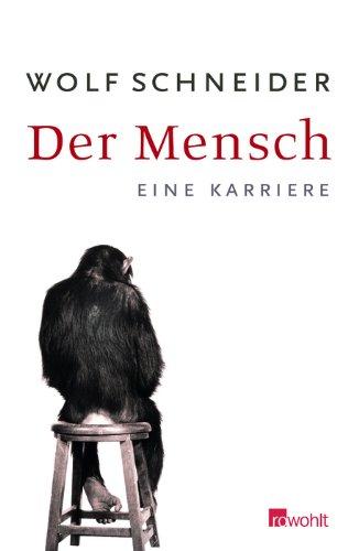 Der Mensch: Eine Karriere