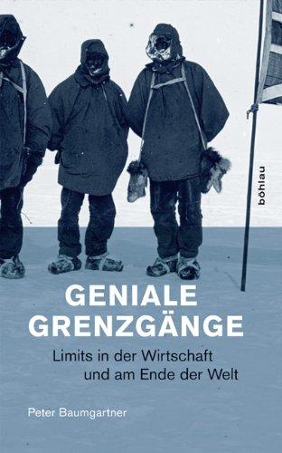 Geniale Grenzgänge: Limits in der Wirtschaft und am Ende der Welt