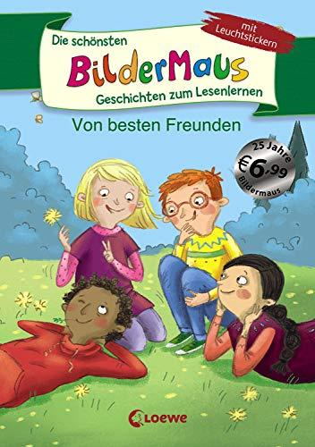 Die schönsten Bildermaus-Geschichten zum Lesenlernen von besten Freunden: Ideal für die Vorschule und Leseanfänger ab 5 Jahre - Mit Leuchtstickern