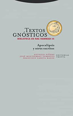 TEXTOS GNÓSTICOS III BIBLIOTECA DE NAG HAMMADI NE: Apocalipsis y otros escritos (Estructuras y procesos. Religión)