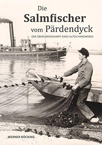 Die Salmfischer vom Pärdendyck: Der Überlebenskampf eines alten Handwerks