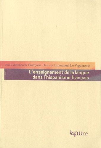 L'enseignement de la langue dans l'hispanisme français