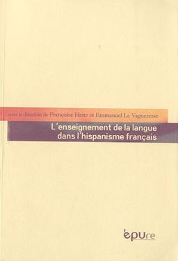 L'enseignement de la langue dans l'hispanisme français