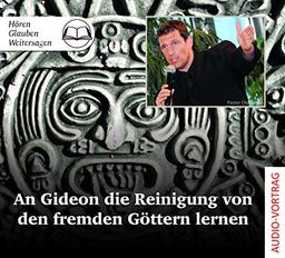 An Gideon die Reinigung von den fremden Göttern le