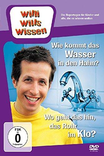 Willi will's wissen - Wie kommt das Wasser in den Hahn? / Wo geht das hin, das Rohr im Klo