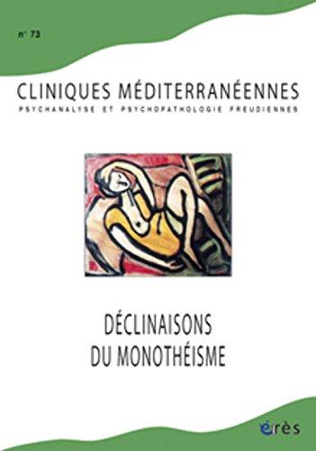 Cliniques méditerranéennes, n° 73. Déclinaisons du monothéisme