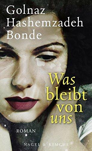 Was bleibt von uns: Roman