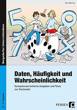 Daten, Häufigkeit und Wahrscheinlichkeit: Kompetenzorientierte Aufgaben und Tests zur Stochastik (2. bis 4. Klasse)