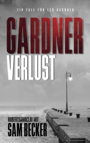 Gardner: Verlust: Kriminalroman (Ein Fall für Leo Gardner, Band 4)