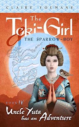 Uncle Yuta Has an Adventure: The Toki-Girl and the Sparrow-Boy, Book 4