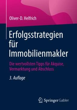 Erfolgsstrategien für Immobilienmakler: Die wertvollsten Tipps für Akquise, Vermarktung und Abschluss