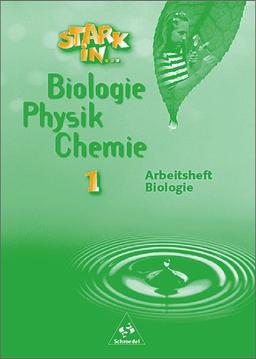 Stark in Biologie/Physik/Chemie: Arbeitsheft 1 - Biologie: Lernstufen 5/6