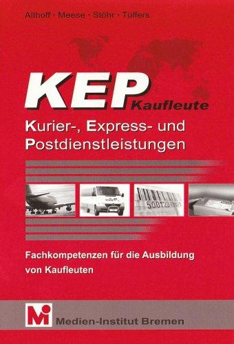 Kurier-, Express- und Postdienstleistungen. Fachkompetenzen für die Ausbildung von Kaufleuten. Fachkompetenzen für die Ausbildung von Kaufleuten