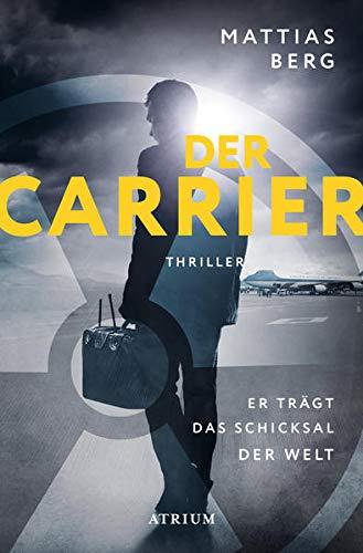 Der Carrier: Er trägt das Schicksal der Welt