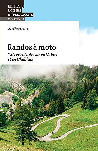 Randos à moto : cols et culs-de-sac en Valais et en Chablais