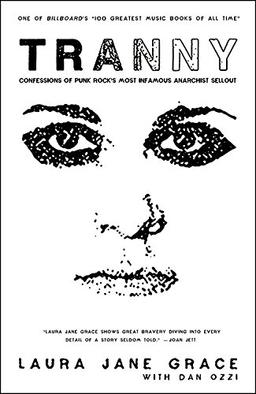 Tranny: Confessions of Punk Rock's Most Infamous Anarchist Sellout