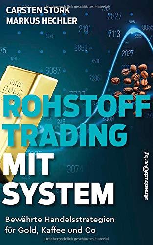 Rohstoff-Trading mit System: Bewährte Handelsstrategien für Gold, Kaffee und Co.