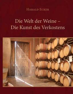 Die Welt der Weine - Die Kunst des Verkostens