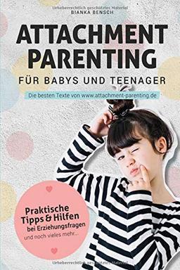 Attachment Parenting für Babys und Teenager