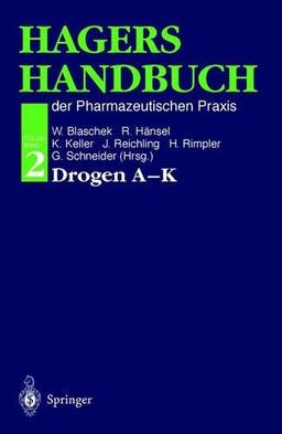 Hagers Handbuch der Pharmazeutischen Praxis: Folgeband 2: Drogen A-K