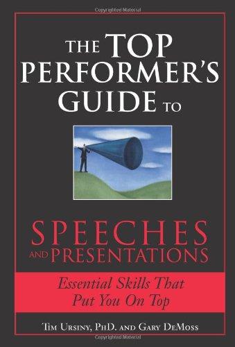 The Top Performer's Guide to Speeches and Presentations: Mastering the Art of Engaging and Persuading Any Audience