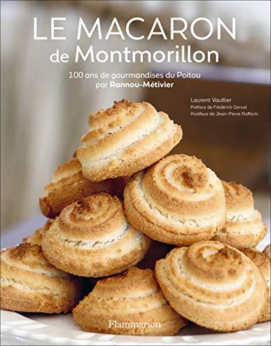 Le macaron de Montmorillon : 100 ans de gourmandises du Poitou par Rannou-Métivier