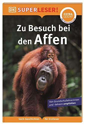 SUPERLESER! Zu Besuch bei den Affen: Sach-Geschichten für Erstleser, Lesestufe extraleicht. Mit Silbenmethode für Kinder ab 6 Jahren