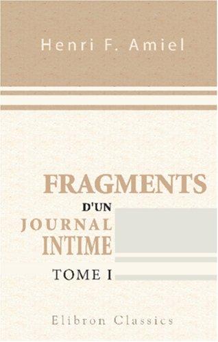 Fragments d'un journal intime: Précédés d'une étude par Edmond Scherer. Tome 1