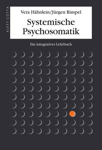 Systemische Psychosomatik: Ein integratives Lehrbuch