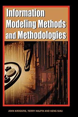 Information Modeling Methods and Methodologies (Adv. Topics of Database Research) (Advanced Topics in Database Research)