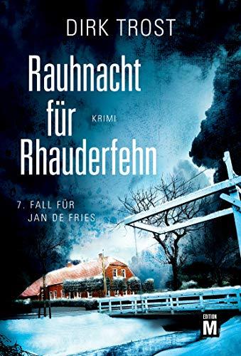 Rauhnacht für Rhauderfehn - Ostfriesland-Krimi (Jan de Fries, Band 7)