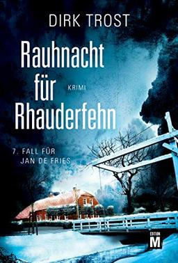 Rauhnacht für Rhauderfehn - Ostfriesland-Krimi (Jan de Fries, Band 7)